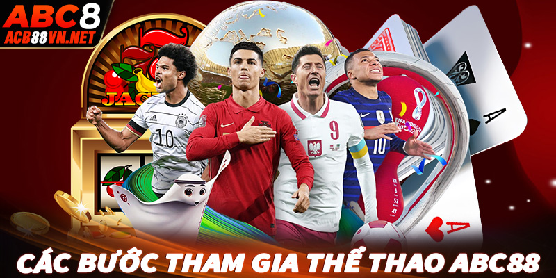 Hướng dẫn người chơi mới tham gia cá cược thể thao abc88 thông qua 4 bước đơn giản