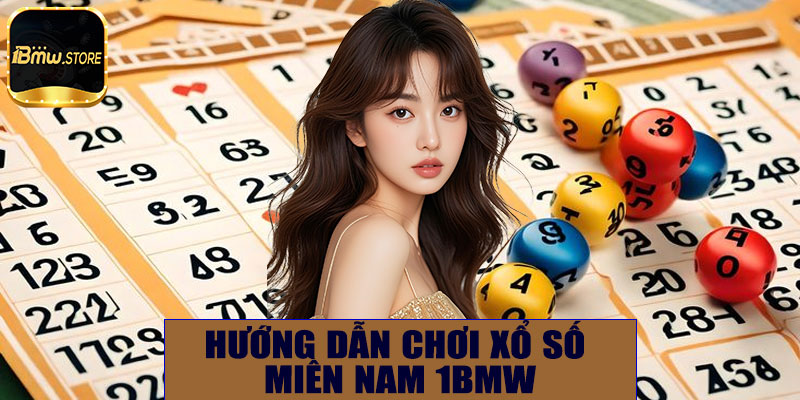 Hướng dẫn chơi xổ số miền Nam 1BMW – Trải nghiệm may mắn và cơ hội thắng lớn