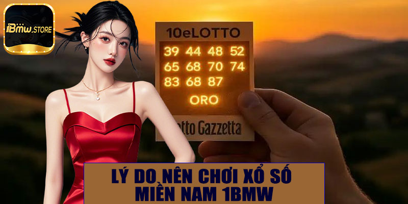 Lý do nên chơi xổ số miền Nam 1BMW