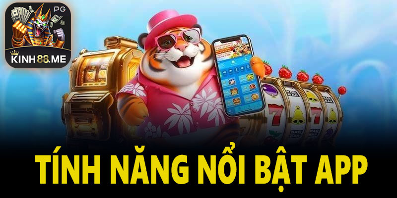 Tính năng nổi bật của App Kinh88